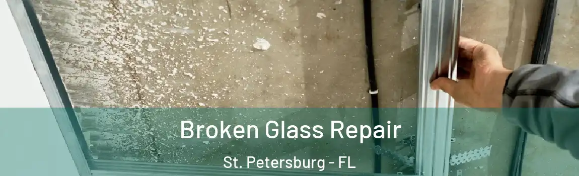 Broken Glass Repair St. Petersburg - FL
