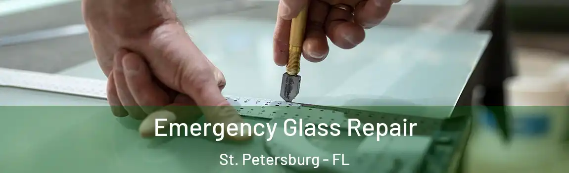 Emergency Glass Repair St. Petersburg - FL