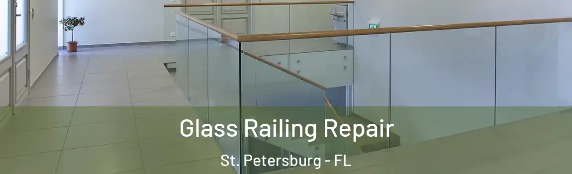 Glass Railing Repair St. Petersburg - FL