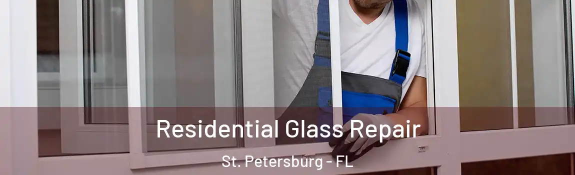 Residential Glass Repair St. Petersburg - FL