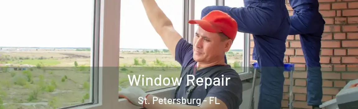 Window Repair St. Petersburg - FL